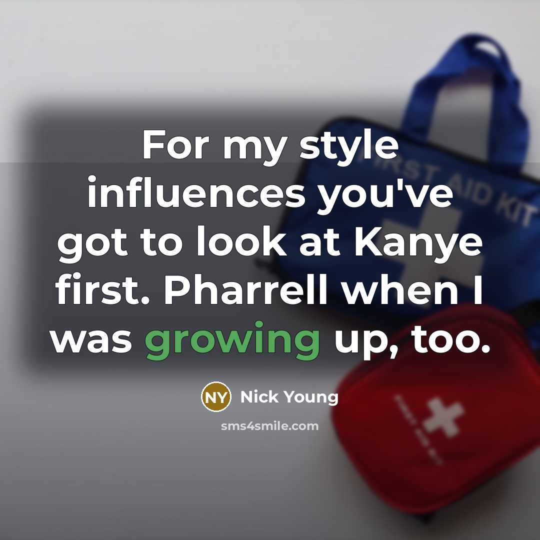 “For my style influences you've got to look at Kanye…” quote by Nick Young