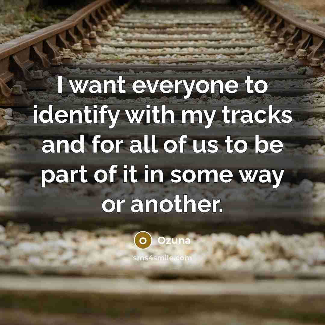“I want everyone to identify with my tracks and for…” quote by Ozuna