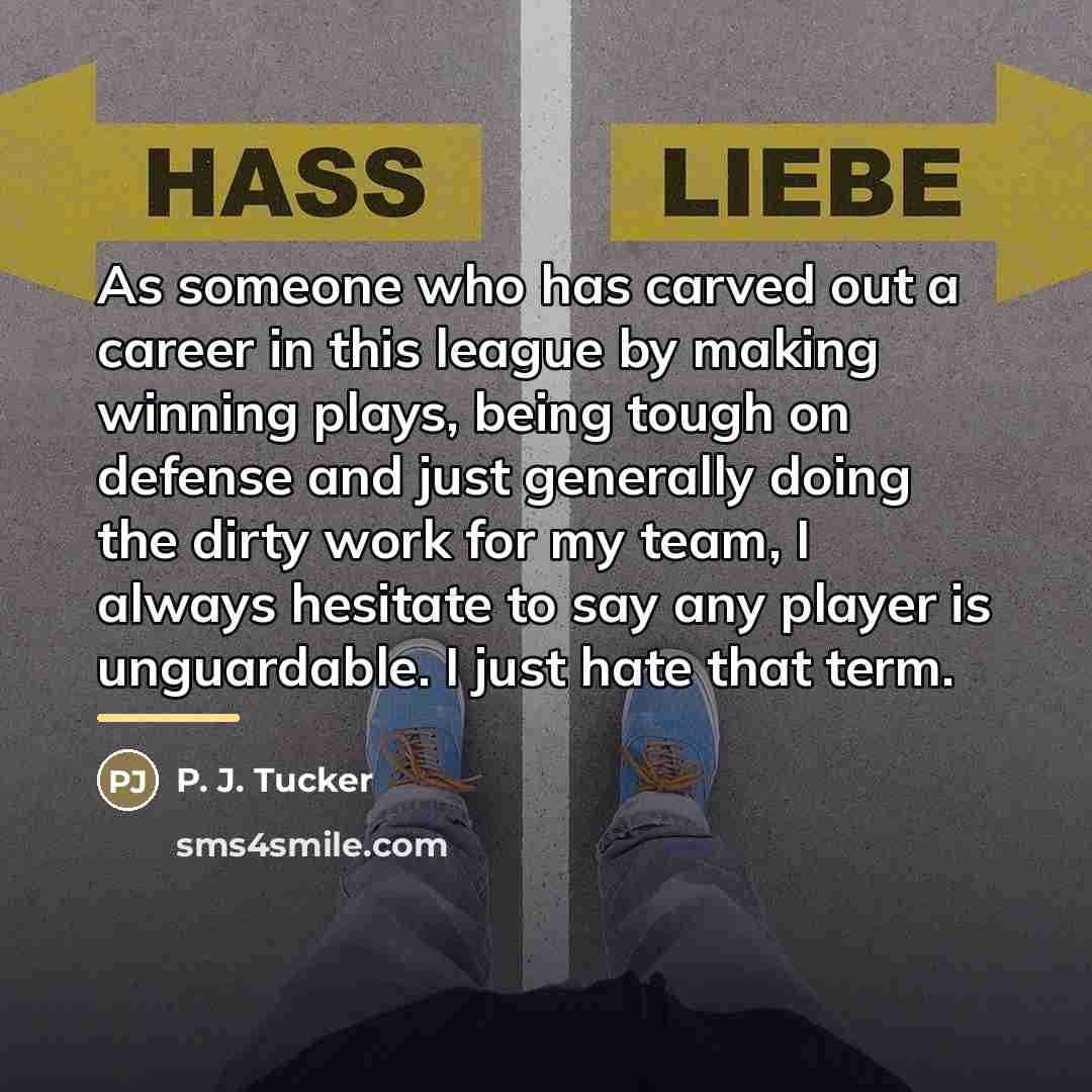“As someone who has carved out a career in this…” quote by P. J. Tucker