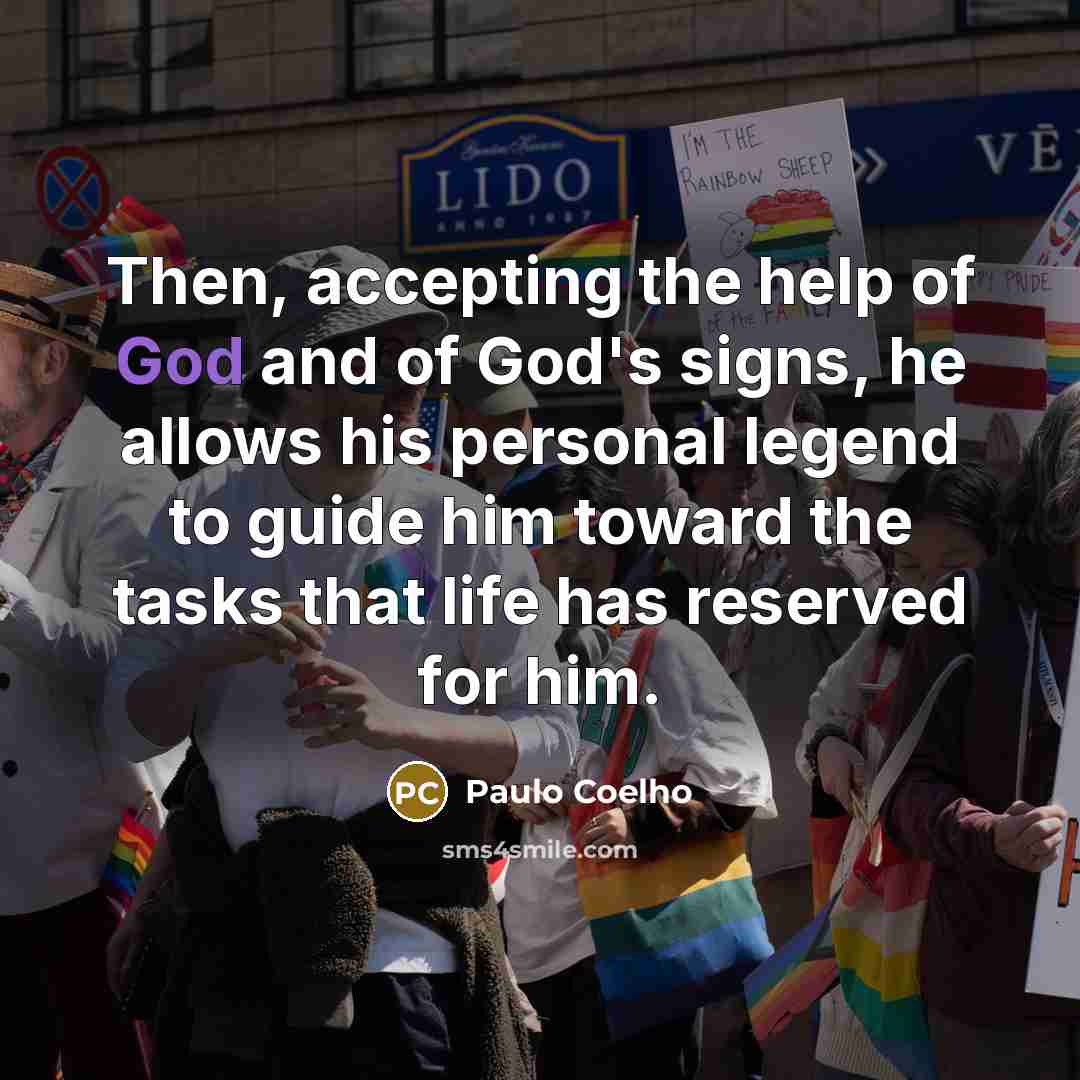 “Then, accepting the help of God and of God's signs,…” quote by Paulo Coelho