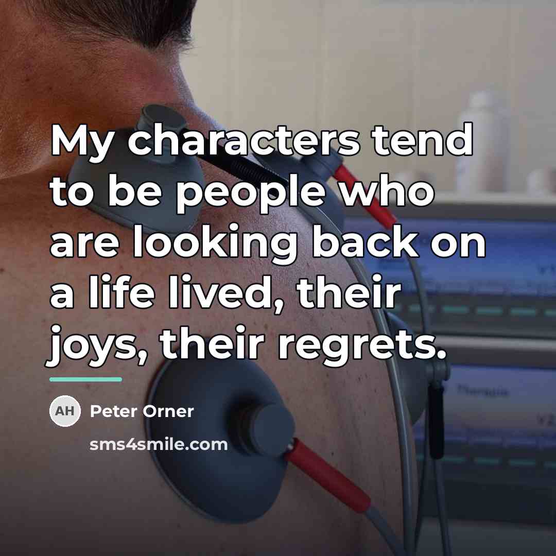 “My characters tend to be people who are looking back…” quote by Peter Orner