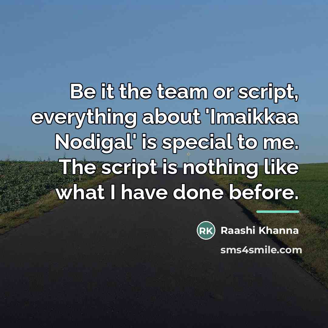 “Be it the team or script, everything about 'Imaikkaa Nodigal'…” quote by Raashi Khanna