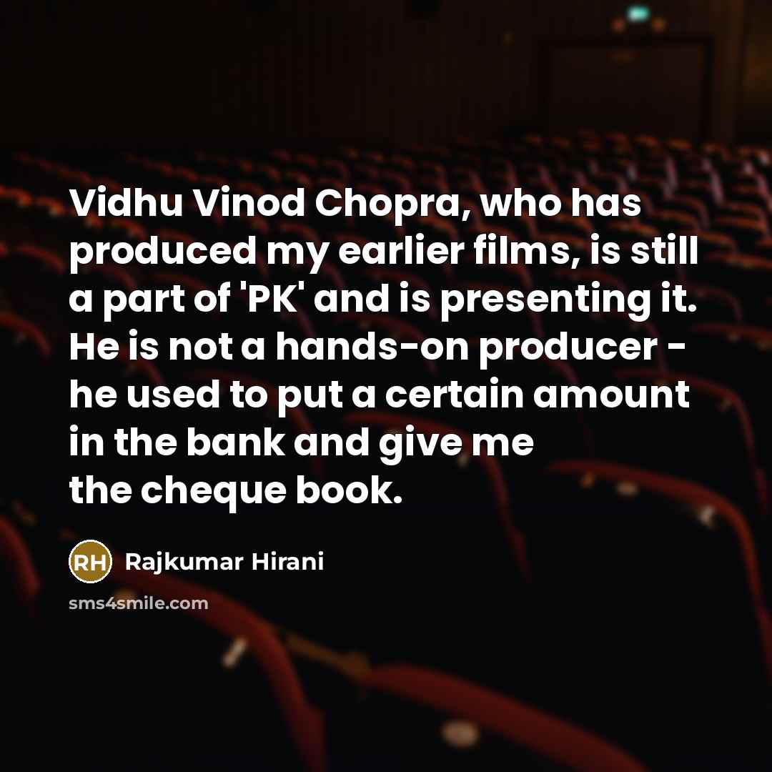 “Vidhu Vinod Chopra, who has produced my earlier films, is…” quote by Rajkumar Hirani