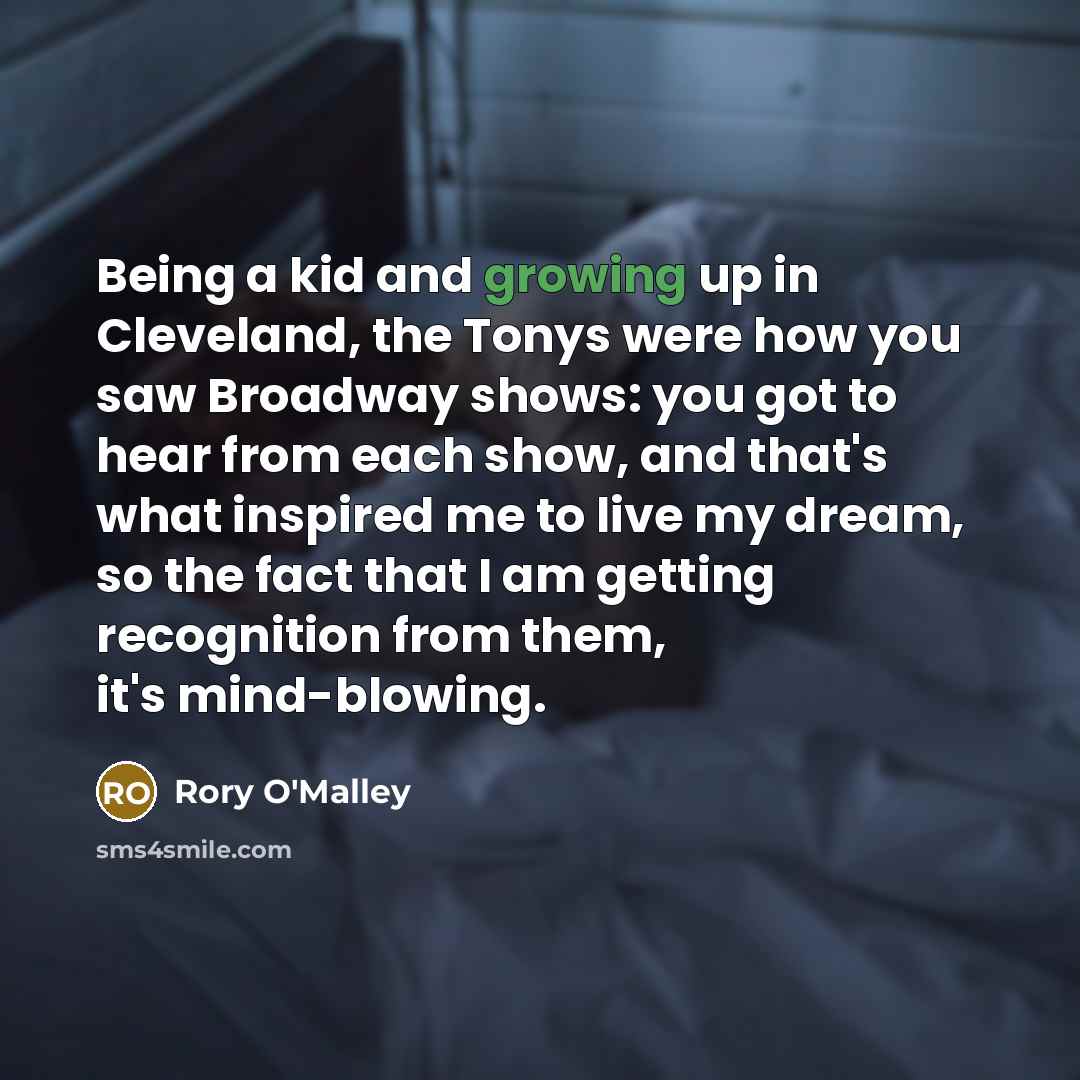 “Being a kid and growing up in Cleveland, the Tonys…” quote by Rory O'Malley