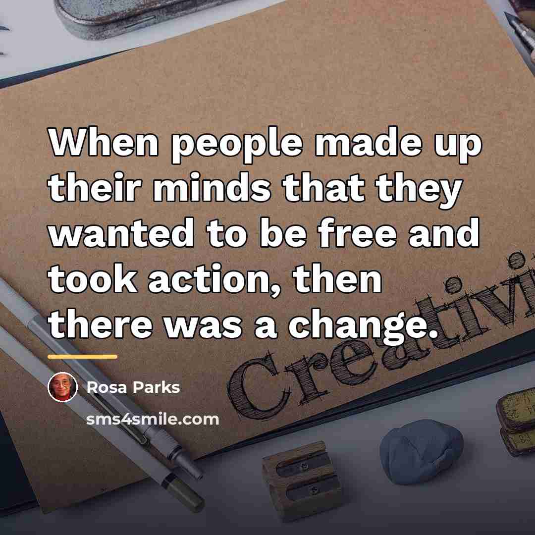 “When people made up their minds that they wanted to…” quote by Rosa Parks