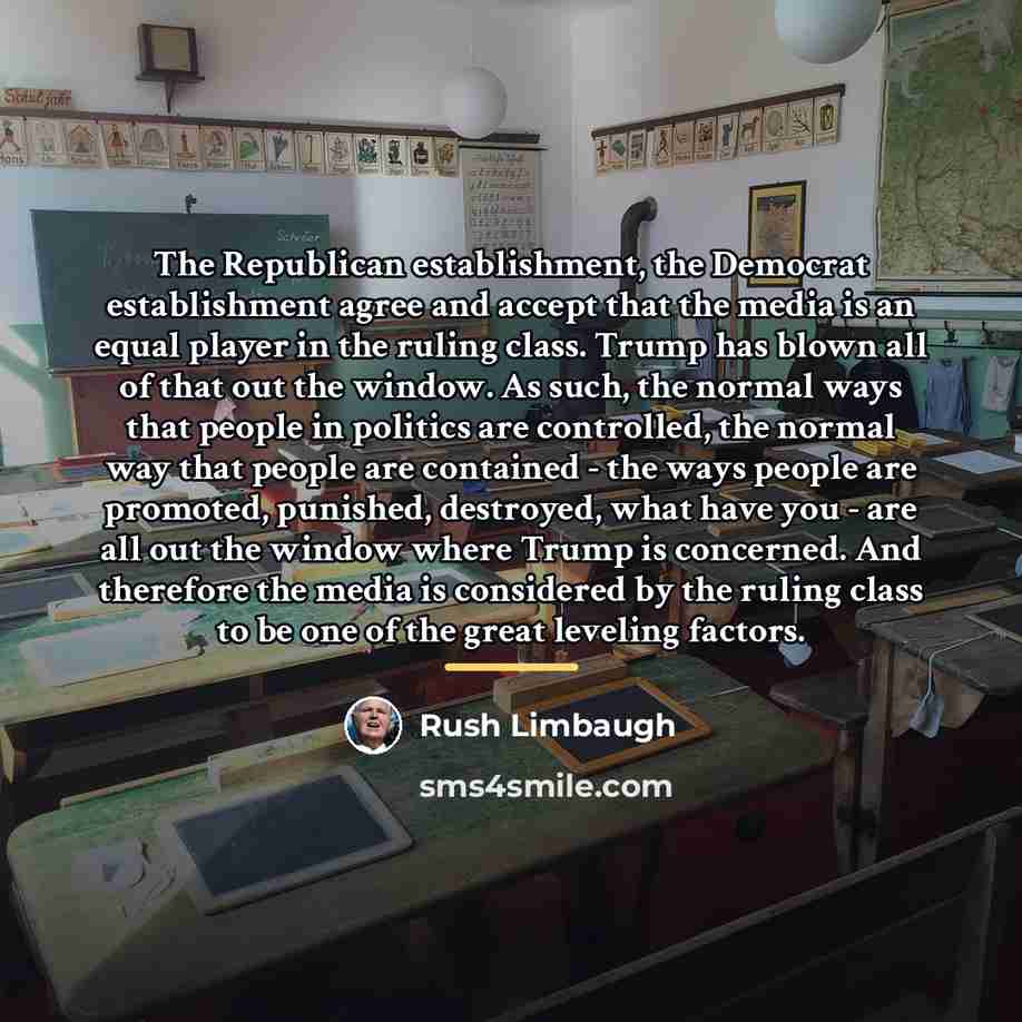 “The Republican establishment, the Democrat establishment agree and accept that…” quote by Rush Limbaugh