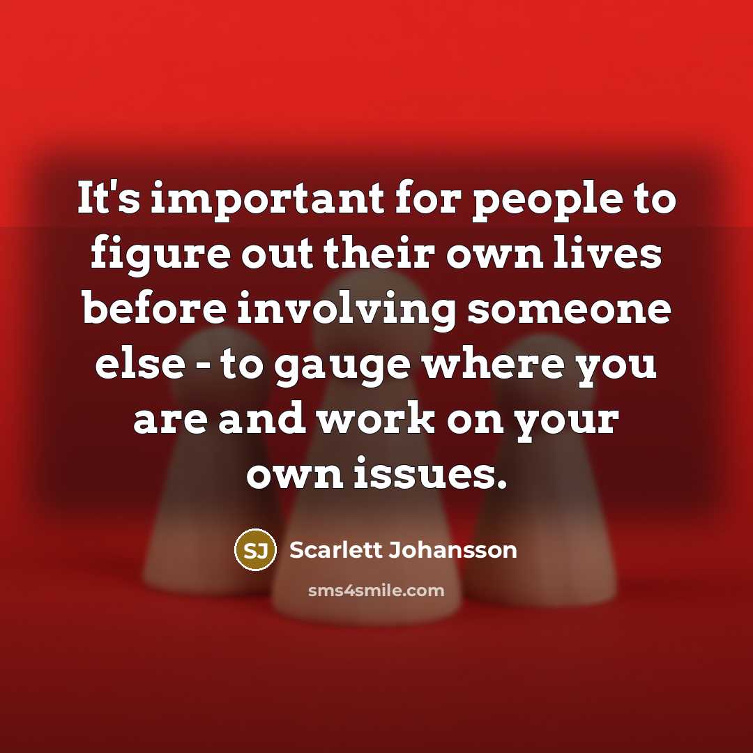 “It's important for people to figure out their own lives…” quote by Scarlett Johansson