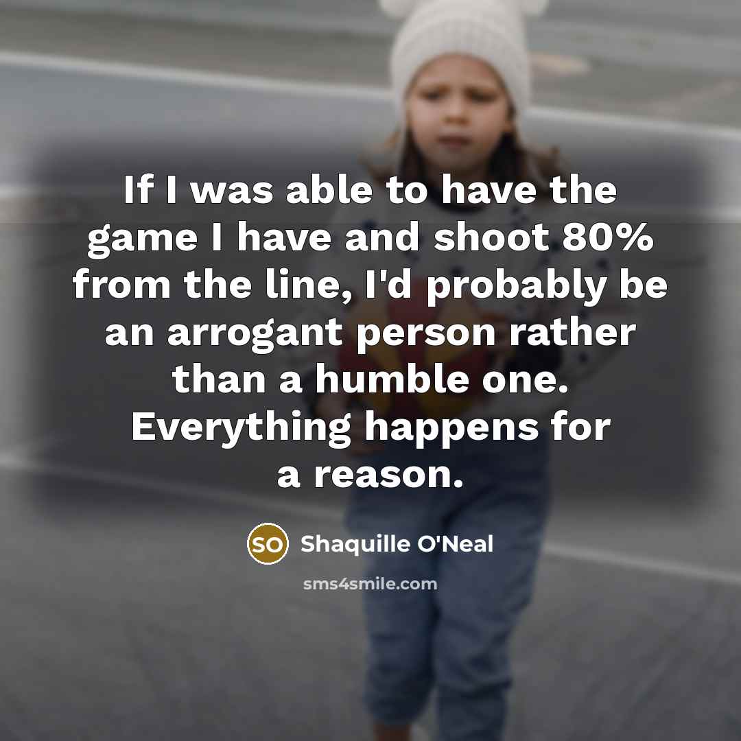 “If I was able to have the game I have…” quote by Shaquille O'Neal