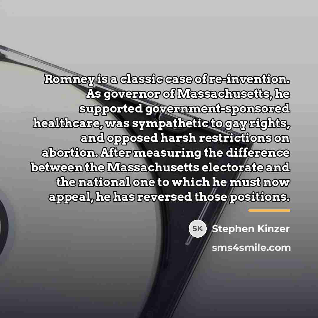 “Romney is a classic case of re-invention. As governor of…” quote by Stephen Kinzer
