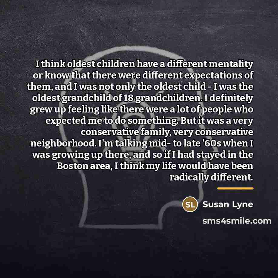 “I think oldest children have a different mentality or know…” quote by Susan Lyne