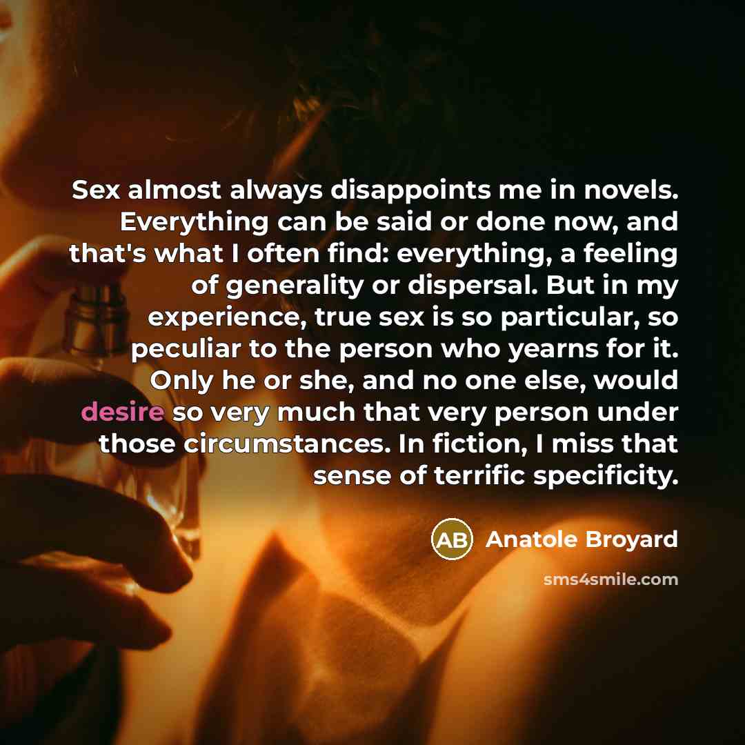 “Sex almost always disappoints me in novels. Everything can be…” quote by Anatole Broyard