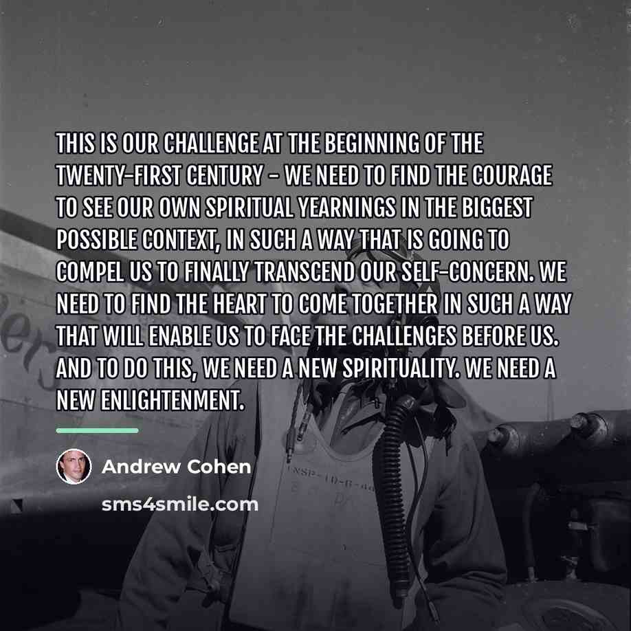 “This is our challenge at the beginning of the twenty-first…” quote by Andrew Cohen
