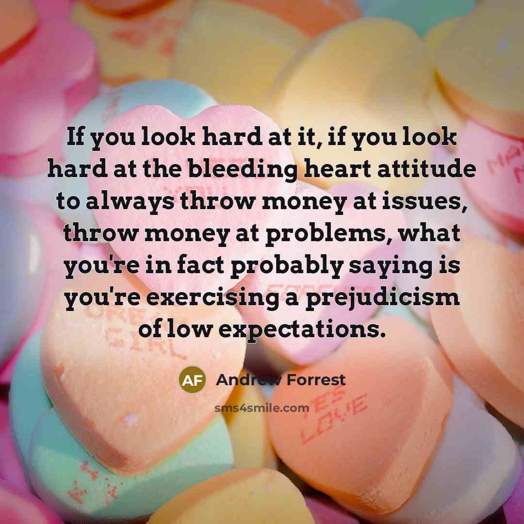 “If you look hard at it, if you look hard…” quote by Andrew Forrest