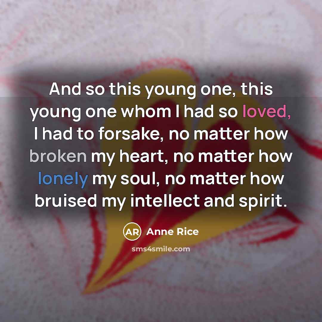 “And so this young one, this young one whom I…” quote by Anne Rice