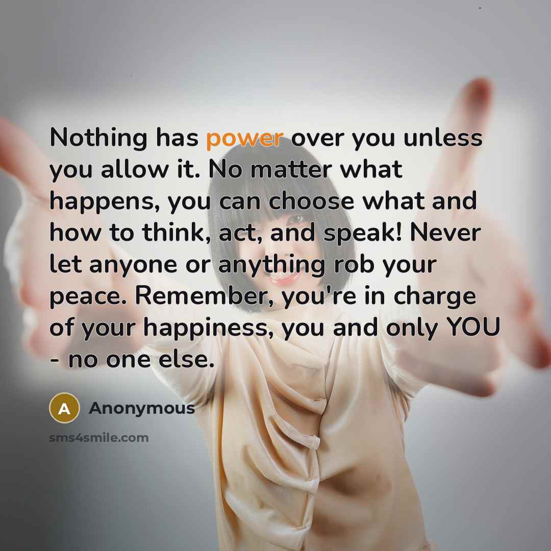 “Nothing has power over you unless you allow it. No…” quote by Anonymous