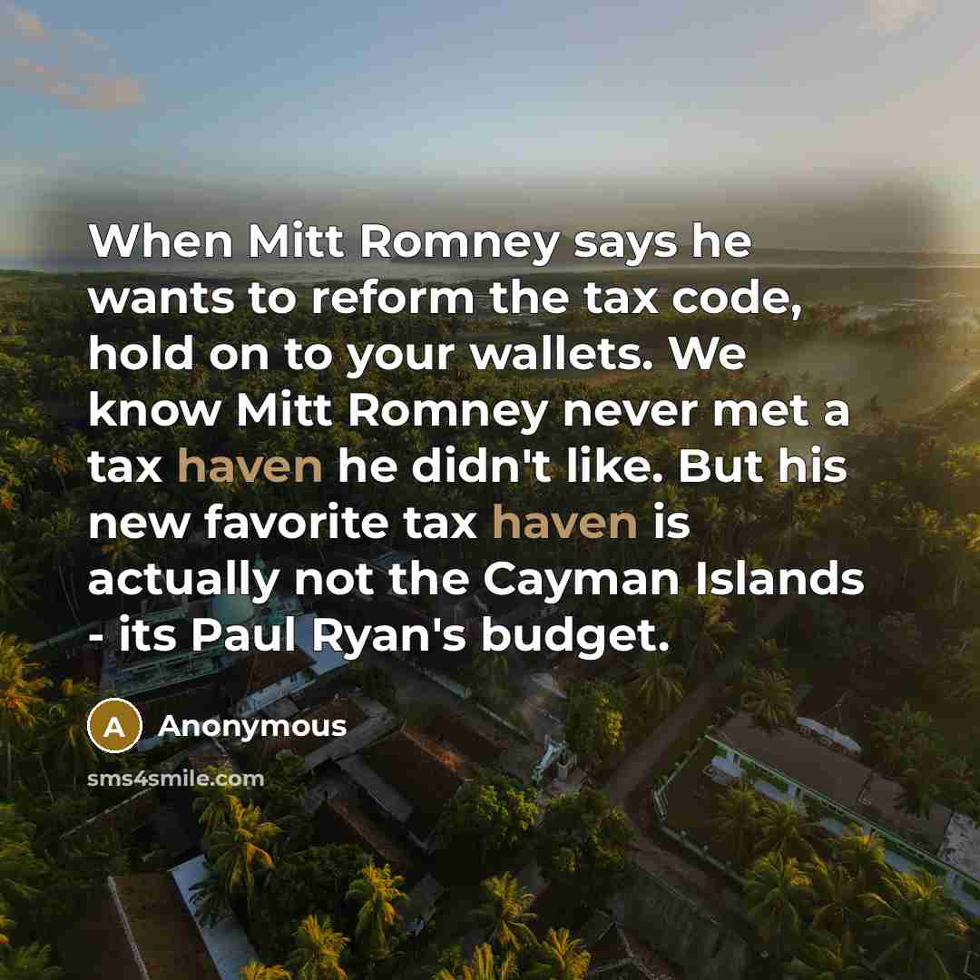 “When Mitt Romney says he wants to reform the tax…” quote by Anonymous