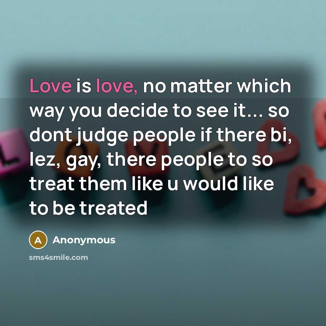 “Love is love, no matter which way you decide to…” quote by Anonymous
