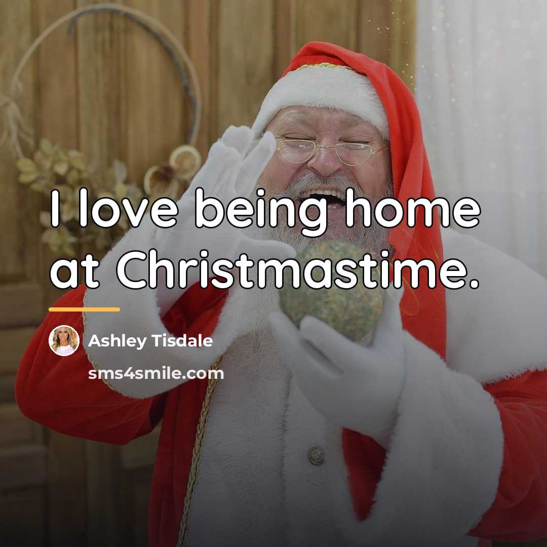 “I love being home at Christmastime.…” quote by Ashley Tisdale