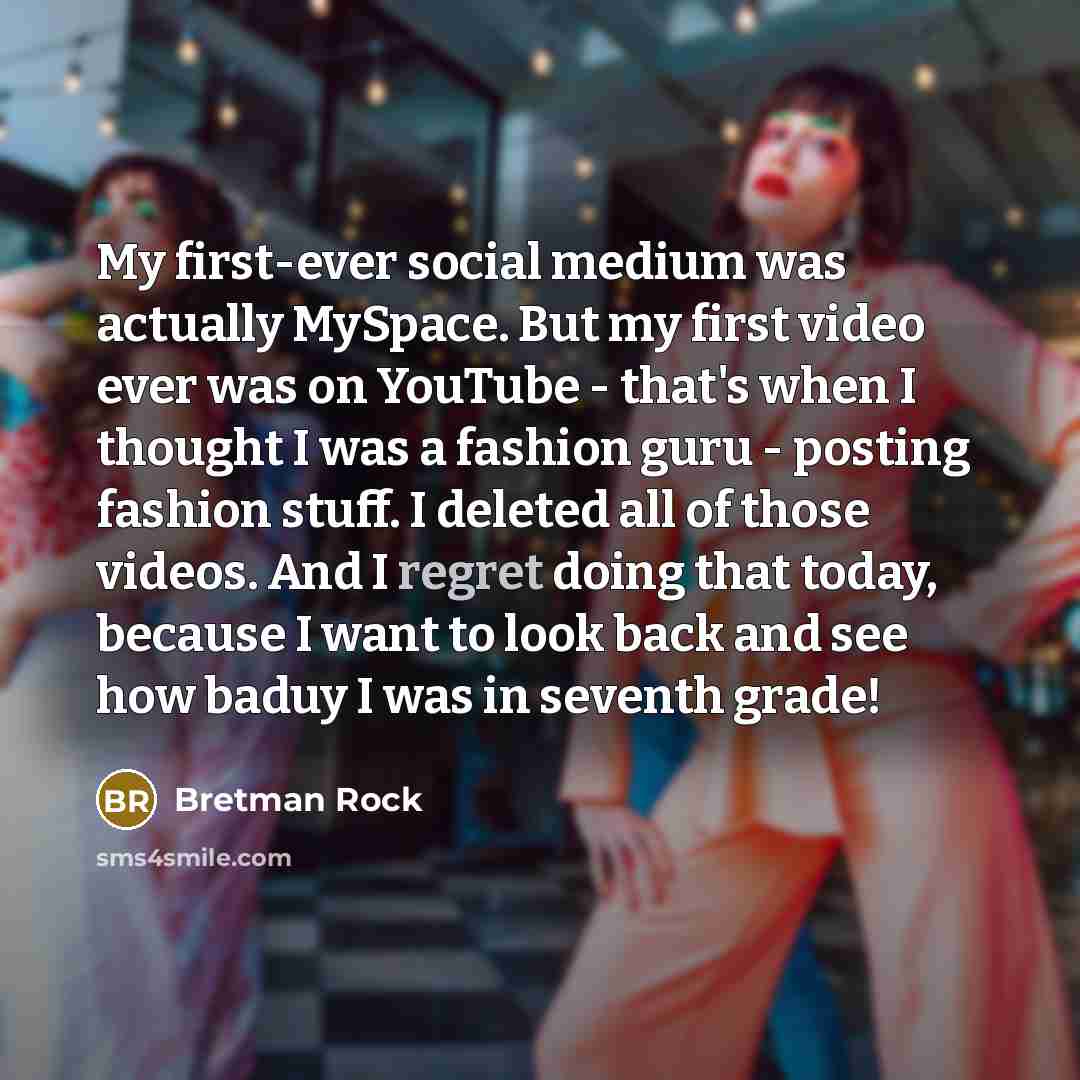 “My first-ever social medium was actually MySpace. But my first…” quote by Bretman Rock