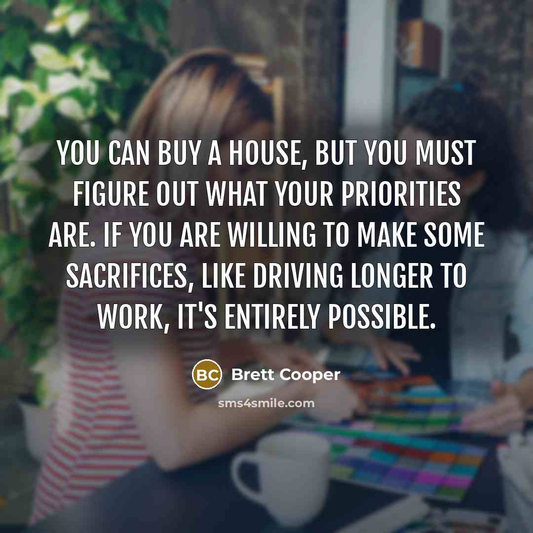 “You can buy a house, but you must figure out…” quote by Brett Cooper