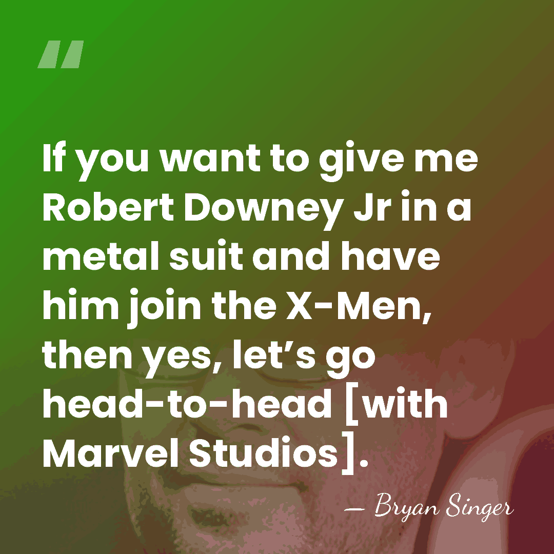 If you want to give me Robert Downey Jr in a metal&hellip; - Bryan Singer