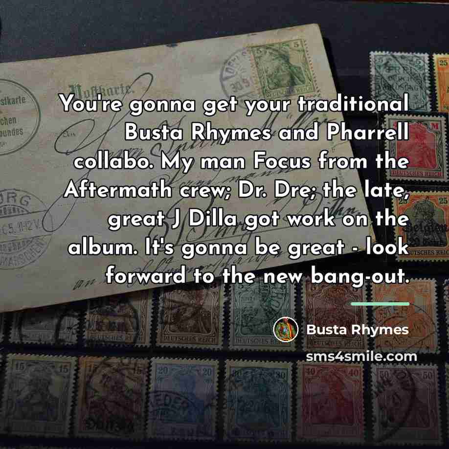 “You're gonna get your traditional Busta Rhymes and Pharrell collabo.…” quote by Busta Rhymes