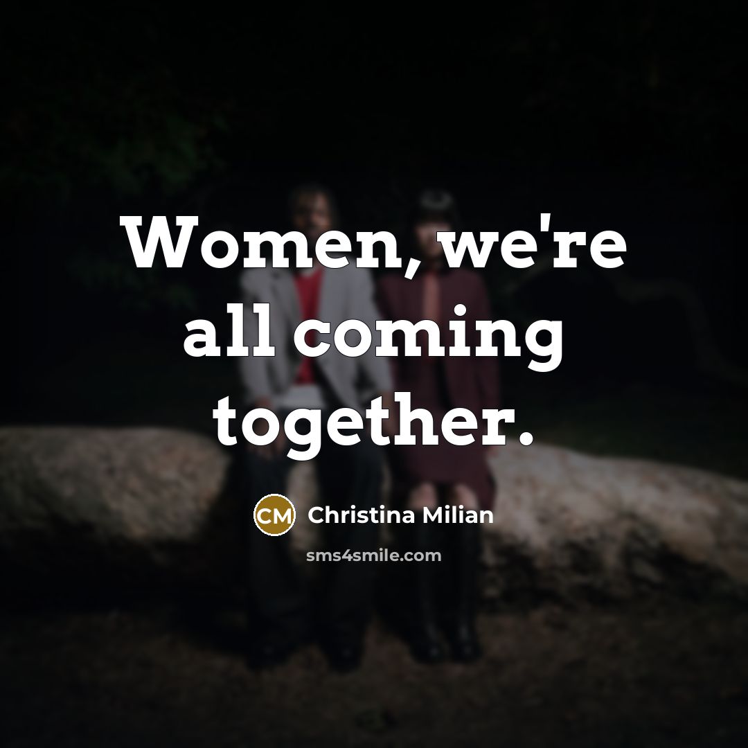 “Women, we're all coming together.…” quote by Christina Milian