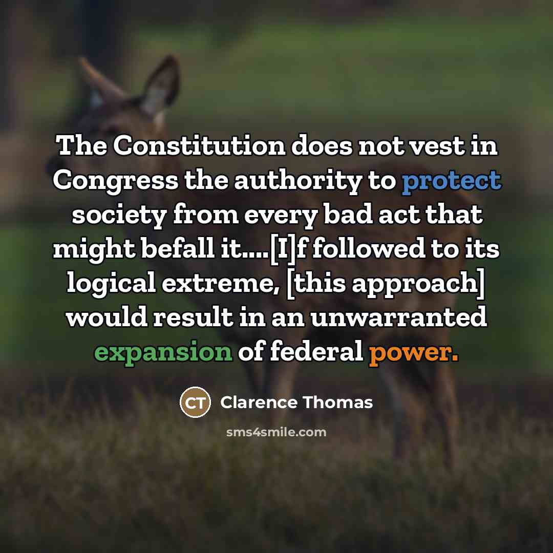 “The Constitution does not vest in Congress the authority to…” quote by Clarence Thomas