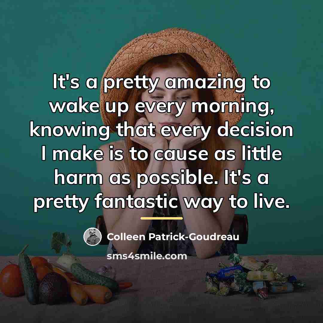 “It's a pretty amazing to wake up every morning, knowing…” quote by Colleen Patrick-Goudreau