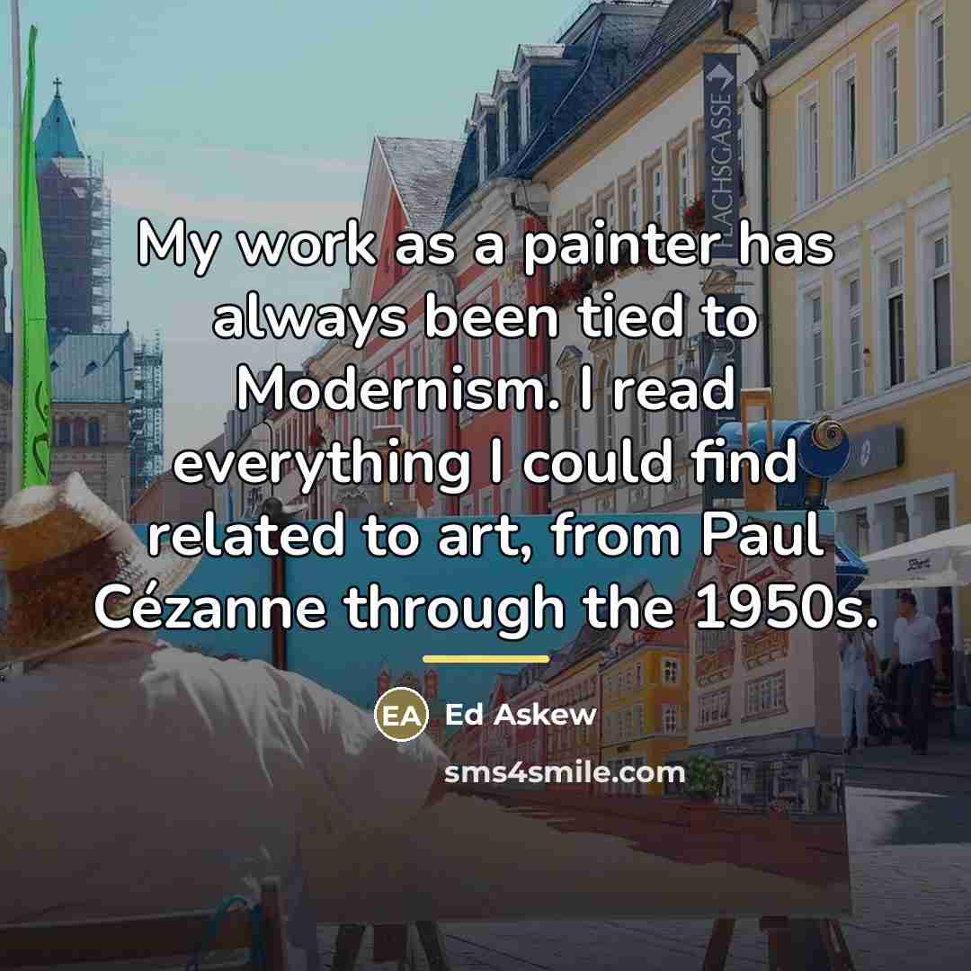“My work as a painter has always been tied to…” quote by Ed Askew