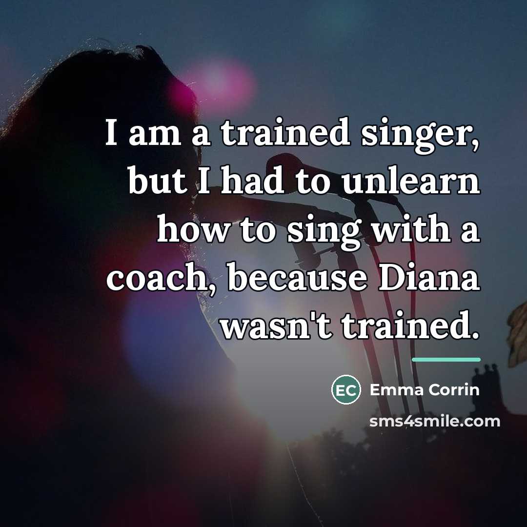 “I am a trained singer, but I had to unlearn…” quote by Emma Corrin