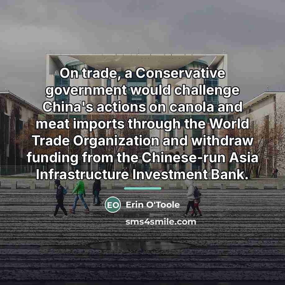 “On trade, a Conservative government would challenge China's actions on…” quote by Erin O'Toole