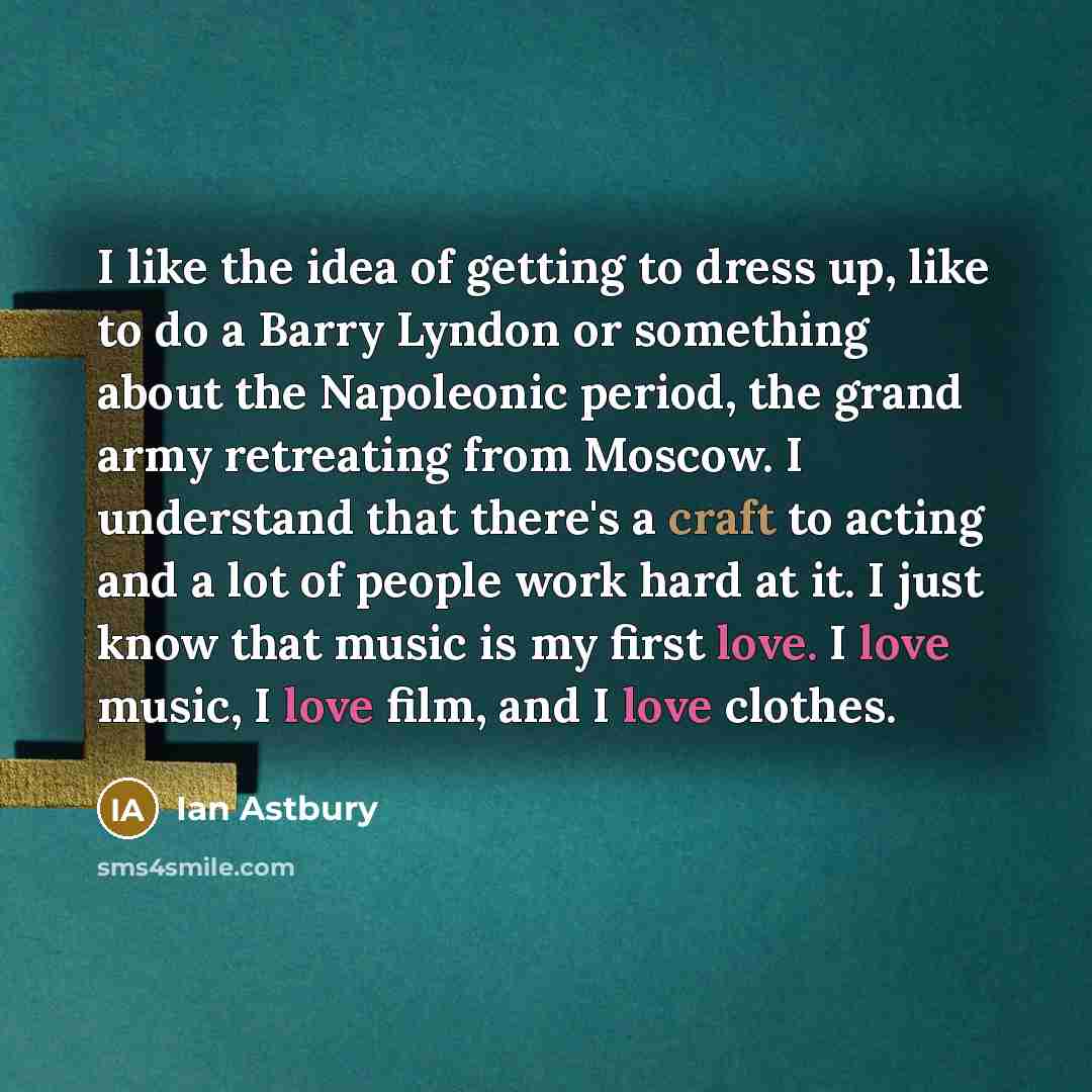 “I like the idea of getting to dress up, like…” quote by Ian Astbury