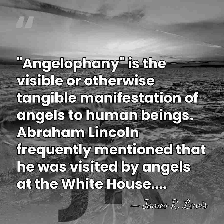 "Angelophany" is the visible or otherwise tangible manifestation of angels to human&hellip; - James R. Lewis