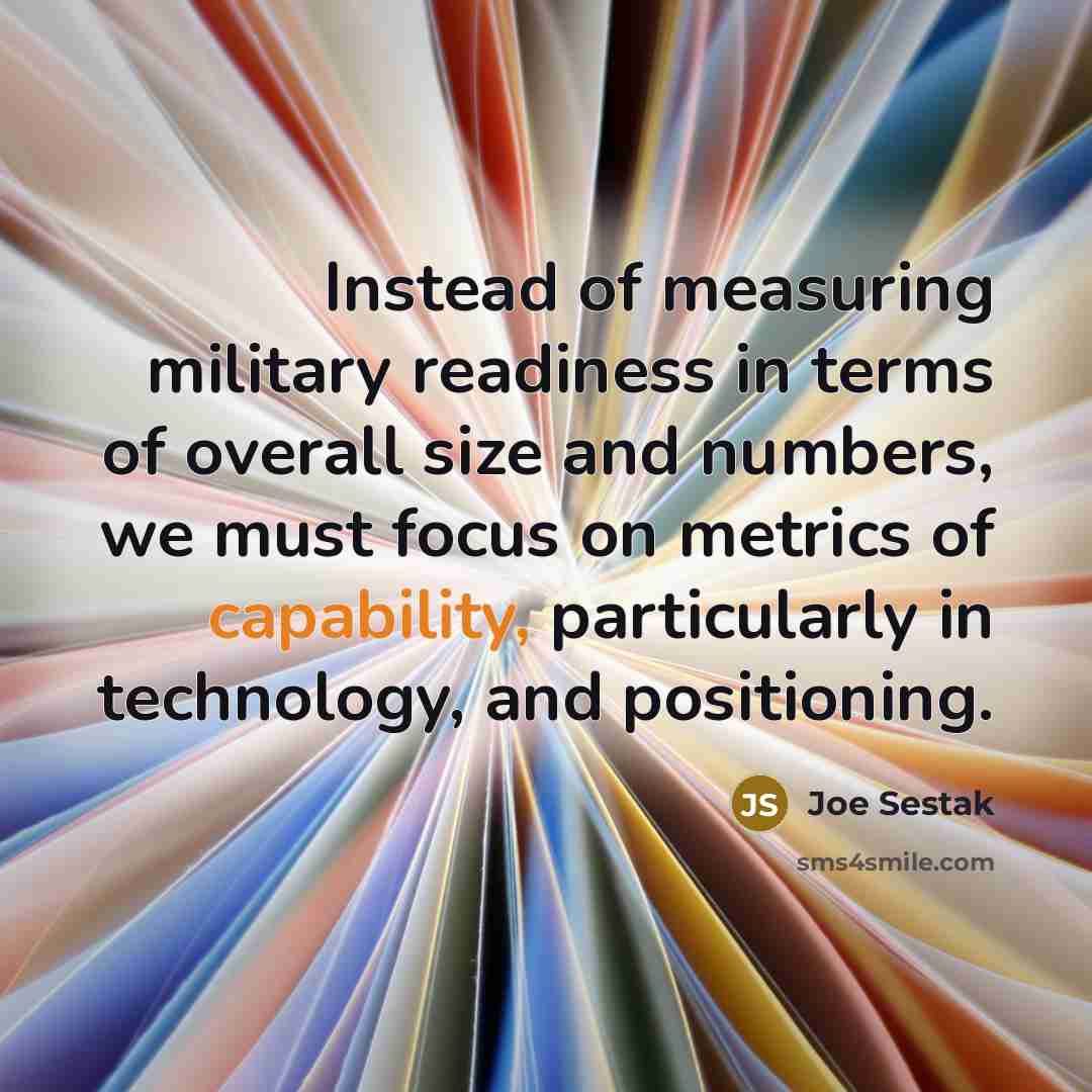 “Instead of measuring military readiness in terms of overall size…” quote by Joe Sestak
