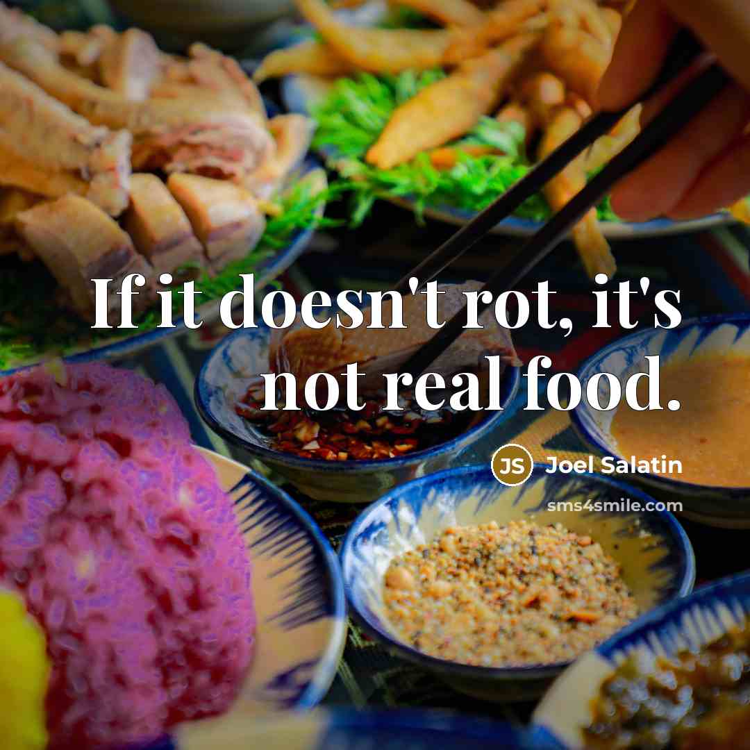 “If it doesn't rot, it's not real food.…” quote by Joel Salatin