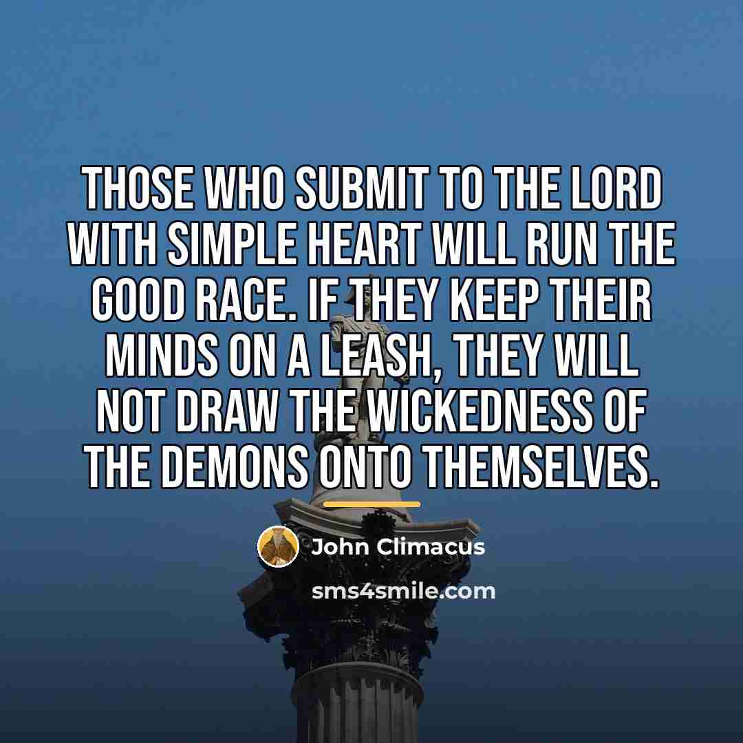 “Those who submit to the Lord with simple heart will…” quote by John Climacus