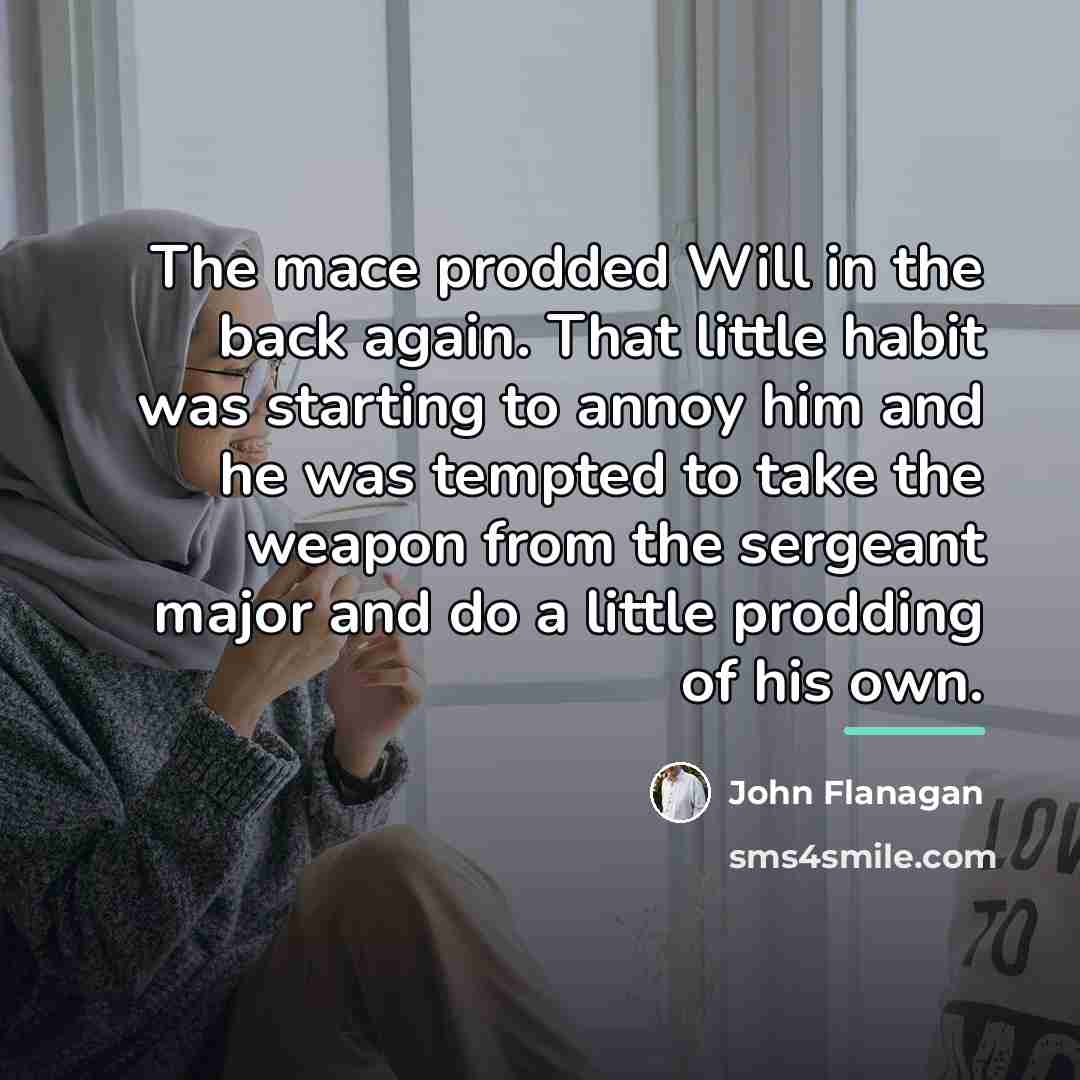 “The mace prodded Will in the back again. That little…” quote by John Flanagan