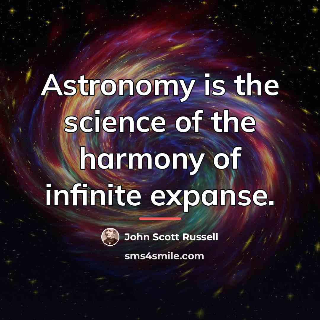 “Astronomy is the science of the harmony of infinite expanse.…” quote by John Scott Russell