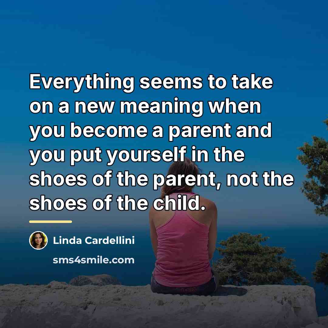 “Everything seems to take on a new meaning when you…” quote by Linda Cardellini