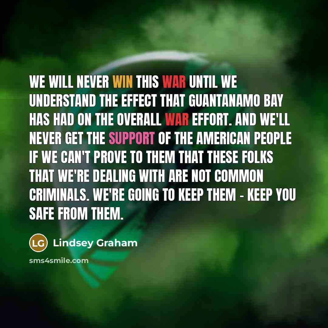 “We will never win this war until we understand the…” quote by Lindsey Graham