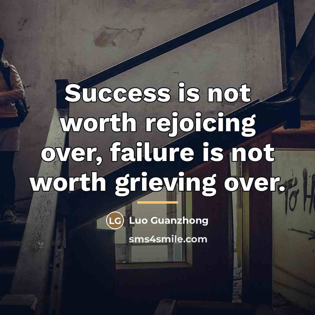 “Success is not worth rejoicing over, failure is not worth…” quote by Luo Guanzhong