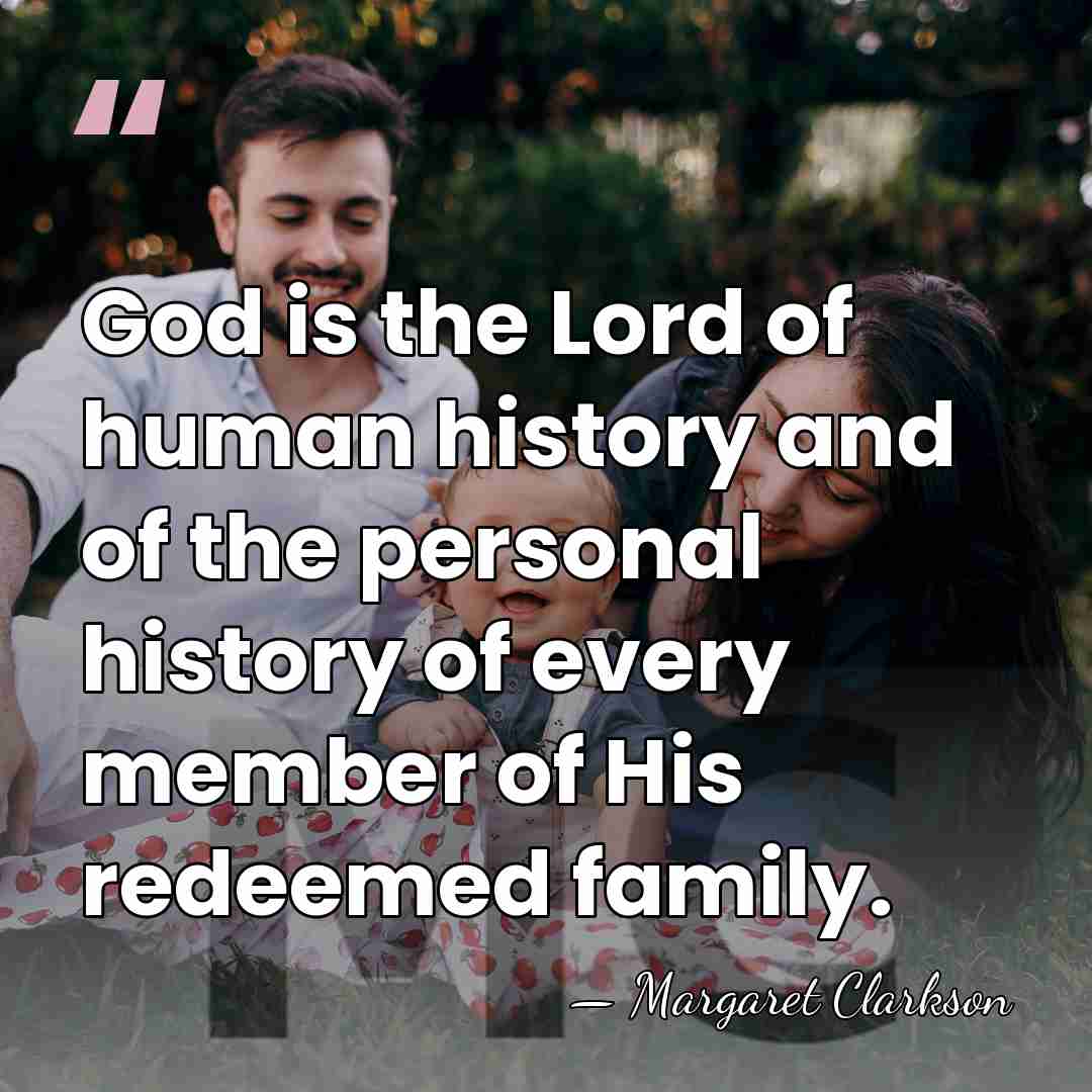 God is the Lord of human history and of the personal history&hellip; - Margaret Clarkson