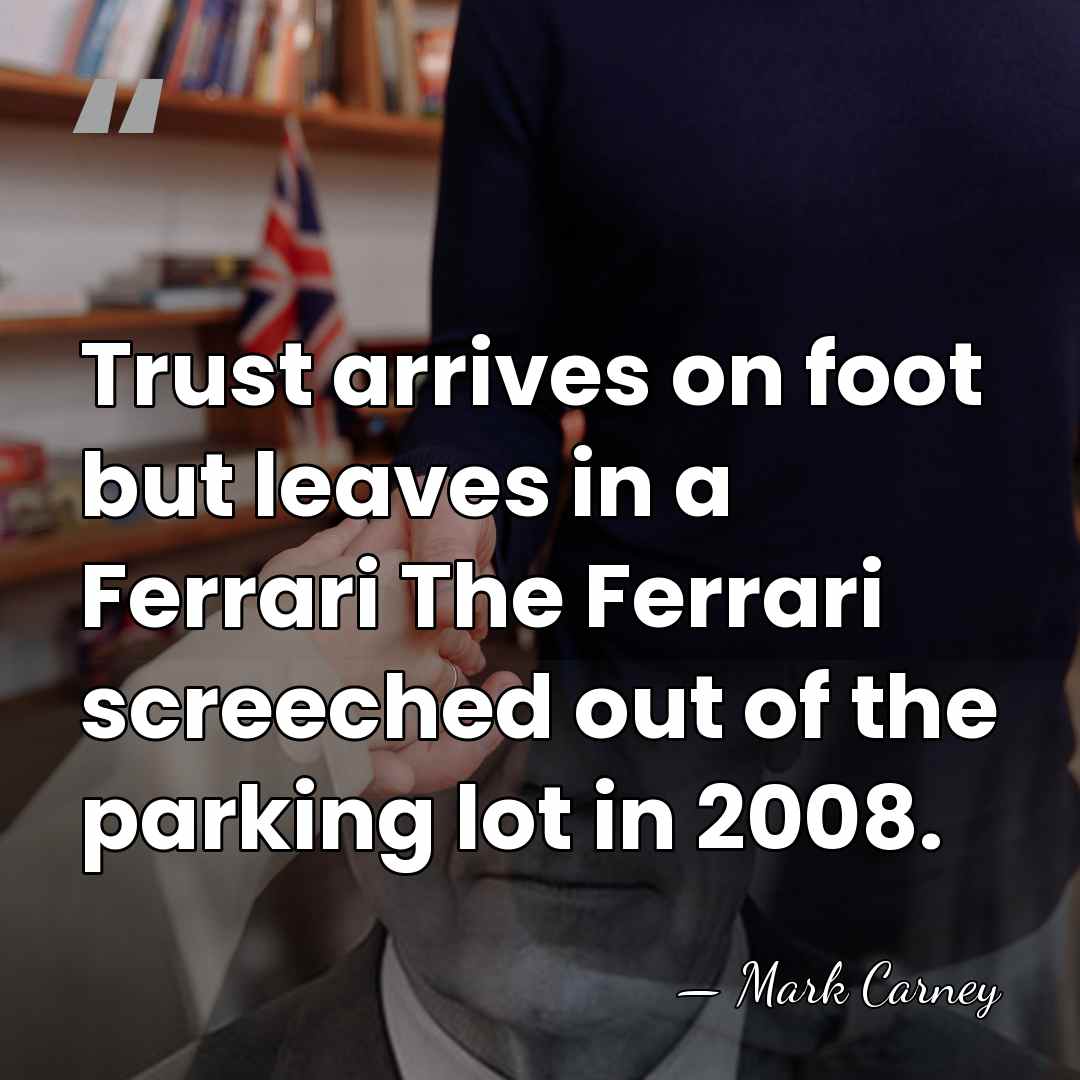 Trust arrives on foot but leaves in a Ferrari The Ferrari screeched&hellip; - Mark Carney