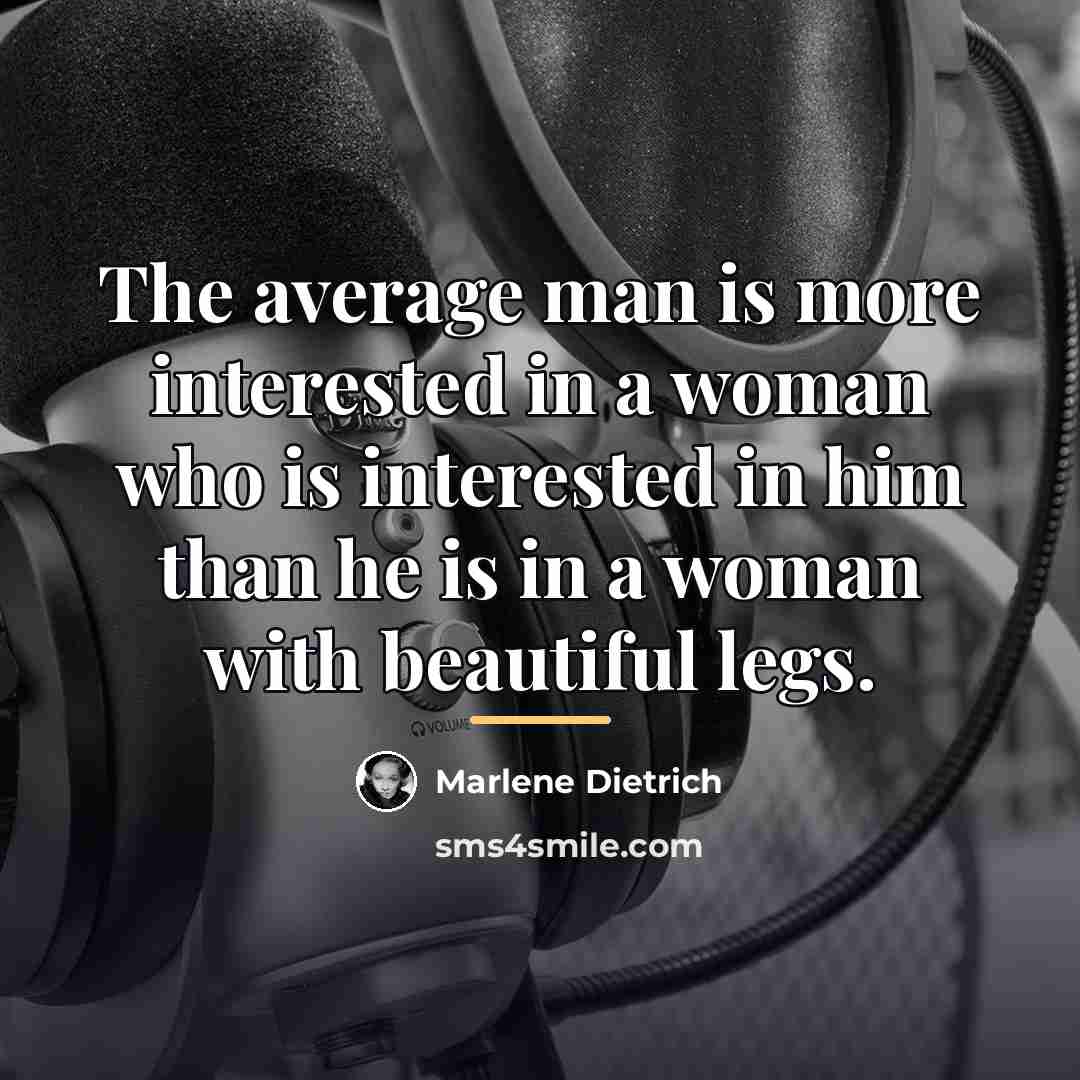 “The average man is more interested in a woman who…” quote by Marlene Dietrich