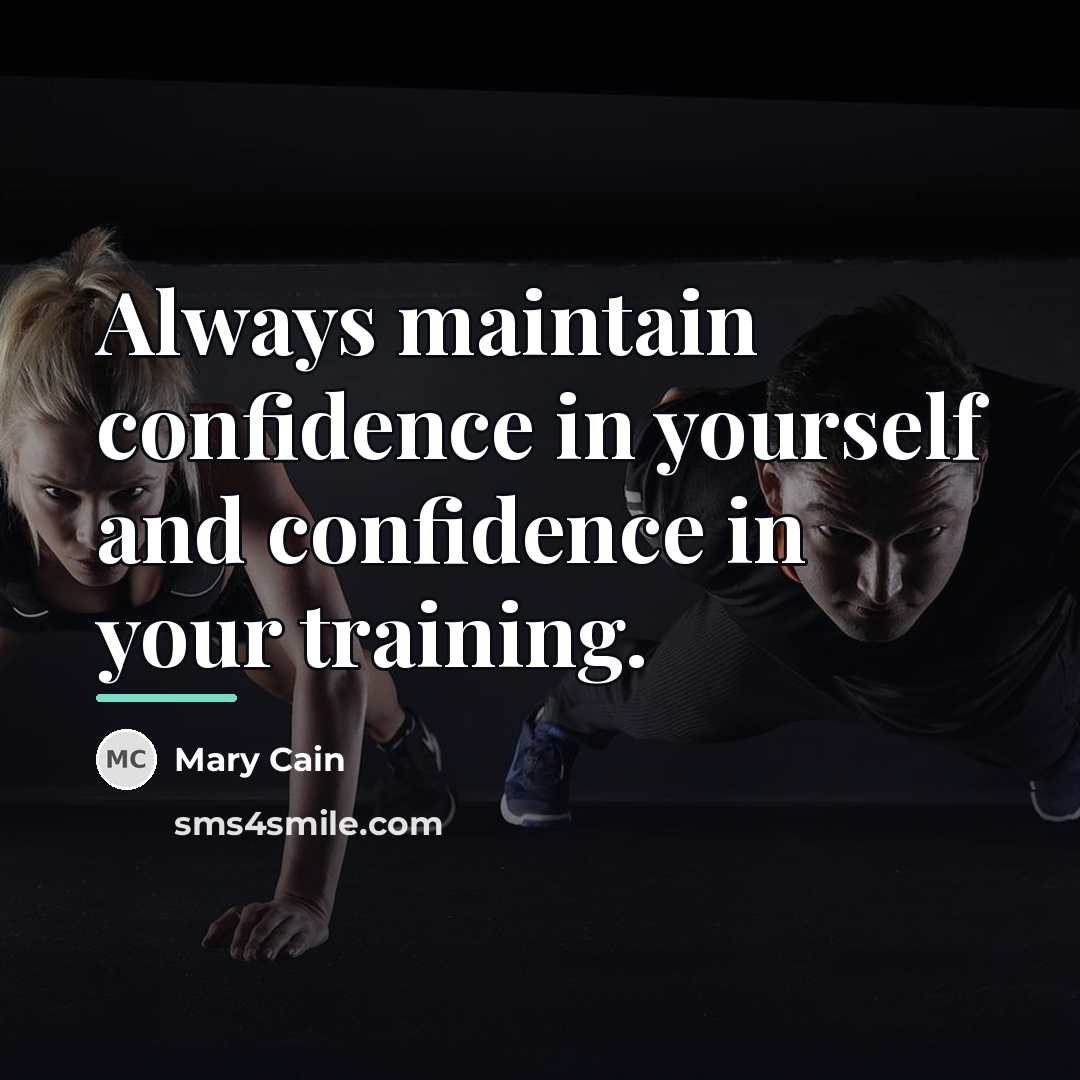 “Always maintain confidence in yourself and confidence in your training.…” quote by Mary Cain