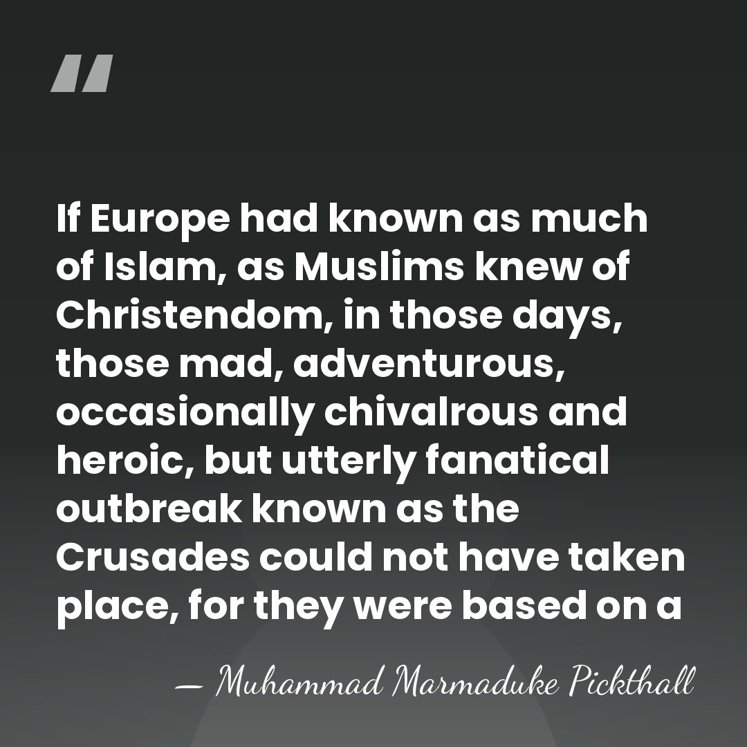 If Europe had known as much of Islam, as Muslims knew of&hellip; - Muhammad Marmaduke Pickthall