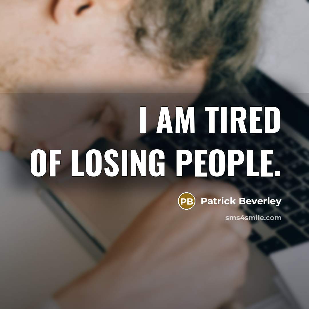 “I am tired of losing people.…” quote by Patrick Beverley