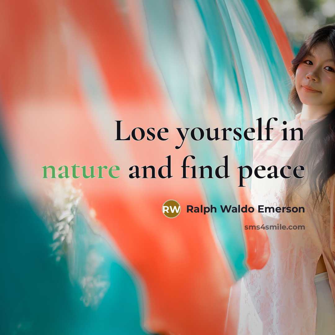 “Lose yourself in nature and find peace…” quote by Ralph Waldo Emerson