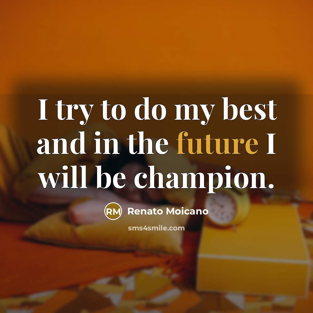 “I try to do my best and in the future…” quote by Renato Moicano